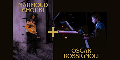 Image principale de Mahmoud Chouki + Oscar Rossignoli