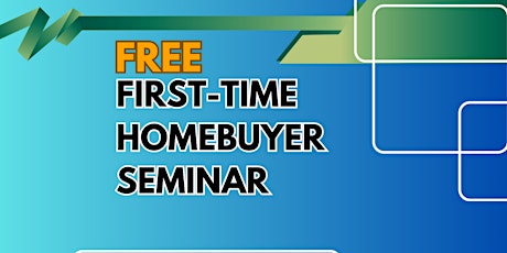 FREE FIRST-TIME HOME BUYER SEMINAR
