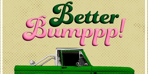 Better Bumppp! May 10 @ Wild Days  primärbild