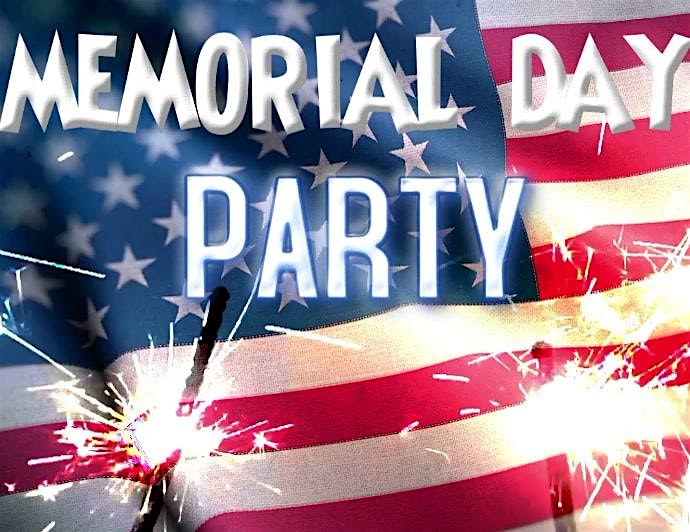 MEMORIAL DAY PARTY (LADIES FREE DRINKS)