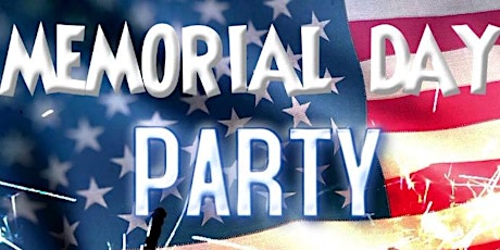 MEMORIAL DAY PARTY (LADIES FREE DRINKS)