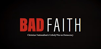 Bad Faith: Christian Nationalism's Unholy War on Democracy primary image