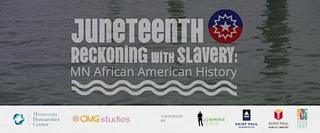 Juneteenth Reckoning with Slavery: MN African American History primary image