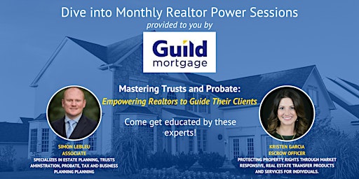 Immagine principale di Mastering Trusts and Probate: Empowering Realtors to Guide their clients. 