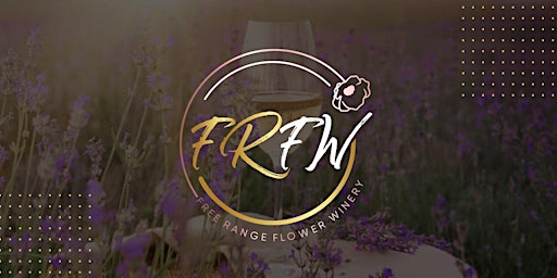 Hauptbild für Free Range Flowe Winery's Blooms & Bottles July