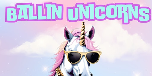 Imagem principal do evento Soul Tribe Presents: Ballin’ Unicorns
