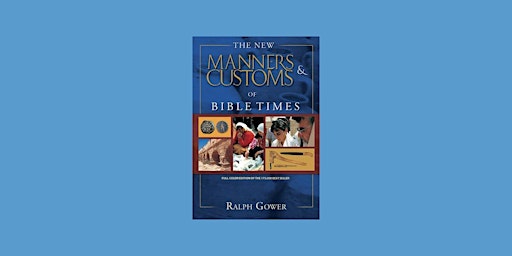 Imagen principal de Download [ePub]] The New Manners & Customs of Bible Times By Ralph Gower EP