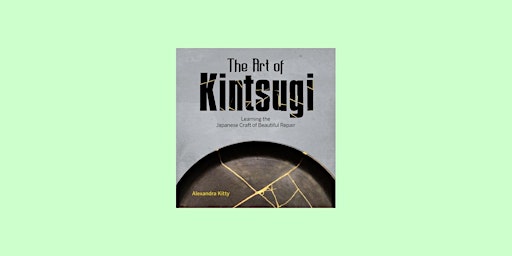 Primaire afbeelding van Download [EPUB] The Art of Kintsugi: Learning the Japanese Craft of Beautif