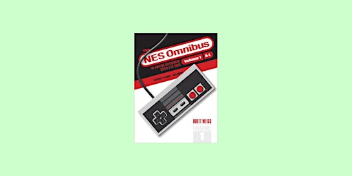 Primaire afbeelding van DOWNLOAD [Pdf]] The NES Omnibus: The Nintendo Entertainment System and Its