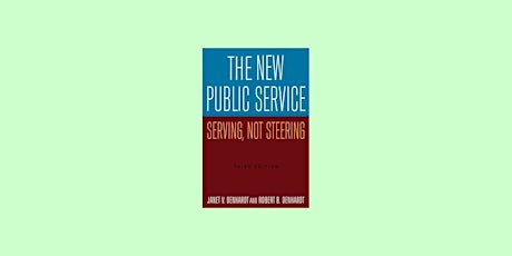 download [Pdf] The New Public Service: Serving, Not Steering BY Janet V. De
