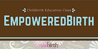 EmpoweredBirth: Childbirth Education Class primary image