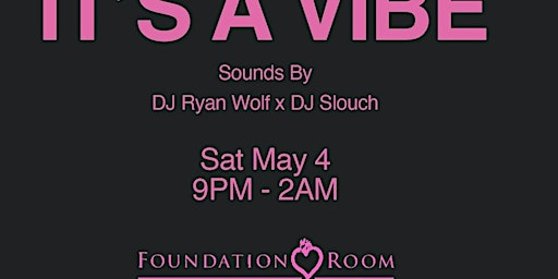 It’s A Vibe @ Foundation Room primary image