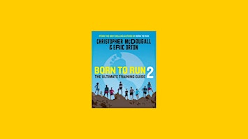 DOWNLOAD [EPUB]] Born to Run 2: The Ultimate Training Guide By Christopher primary image