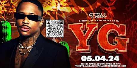 CLUB ENCORE PRESENTS: YG LIVE IN FRESNO - 21&OVER(Saturday,May4)