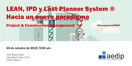 LEAN, IPD y Last Planner System® - Hacia un nuevo paradigma