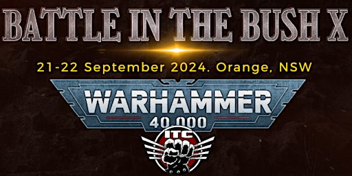 Battle in the Bush X - Warhammer 40k