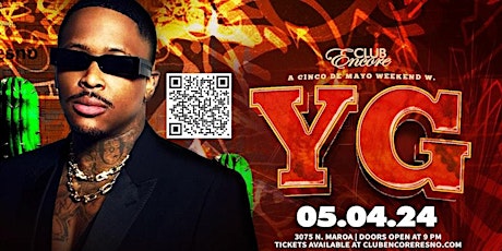 CLUB ENCORE PRESENTS: YG LIVE IN FRESNO - 21&OVER(Saturday,May4)