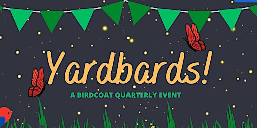 Imagen principal de Yardbards! A Birdcoat Quarterly Event