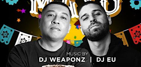 Cinco de Mayo Celebration on Saturday May 4th with DJ Weaponz and DJ
