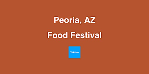 Primaire afbeelding van Food Festival - Peoria