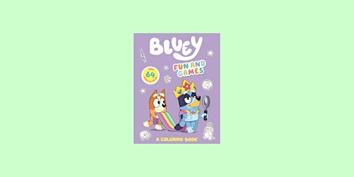 Imagen principal de Download [EPub] Bluey: Fun and Games: A Coloring Book by Penguin Young Read