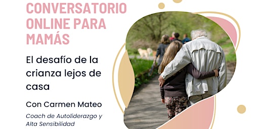 Hauptbild für Conversatorio online para mamás: El desafío de la crianza lejos de casa