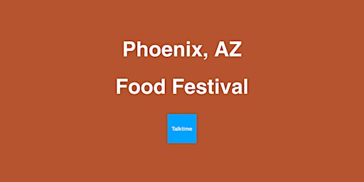 Primaire afbeelding van Food Festival - Phoenix