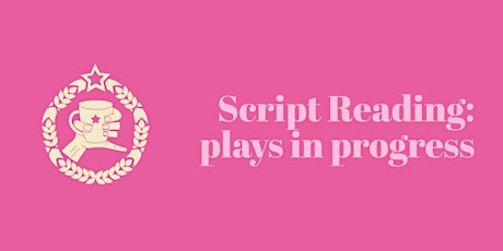 Script Reading: plays in progress