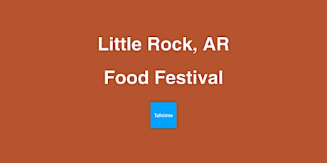Food Festival - Little Rock
