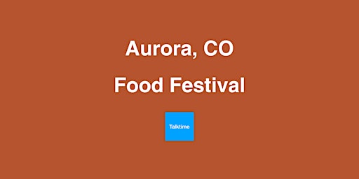 Imagen principal de Food Festival - Aurora