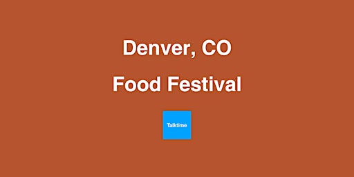 Hauptbild für Food Festival - Denver