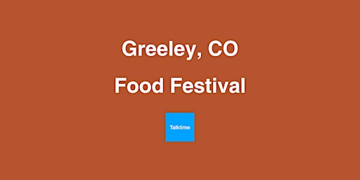 Hauptbild für Food Festival - Greeley