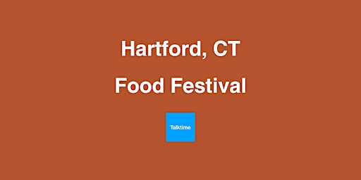 Imagem principal do evento Food Festival - Hartford