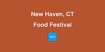 Food Festival - New Haven primary image