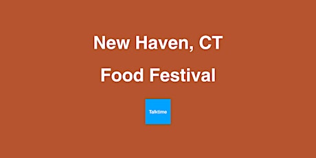 Food Festival - New Haven