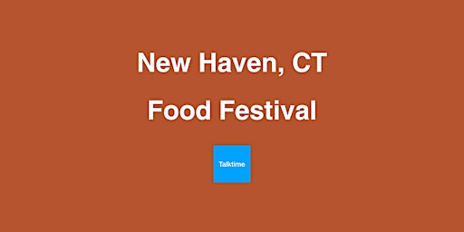 Immagine principale di Food Festival - New Haven 