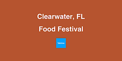 Hauptbild für Food Festival - Clearwater