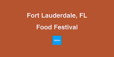 Image principale de Food Festival - Fort Lauderdale