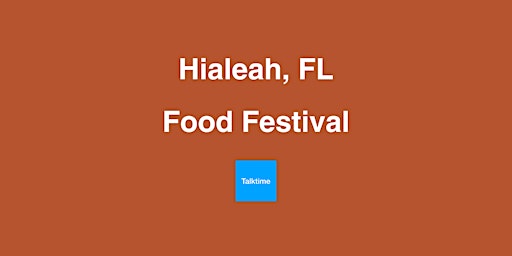 Food Festival - Hialeah primary image