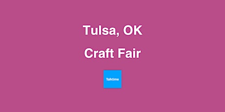 Craft Fair - Tulsa