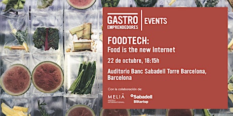 Gastroemprendedores FoodTech: Food is the new Internet