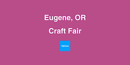 Image principale de Craft Fair - Eugene