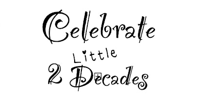 Celebrate! 2 Little Decades 6:15pm primary image