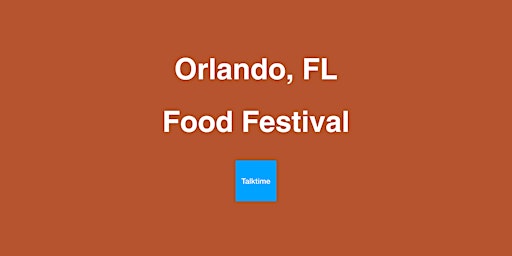Hauptbild für Food Festival - Orlando
