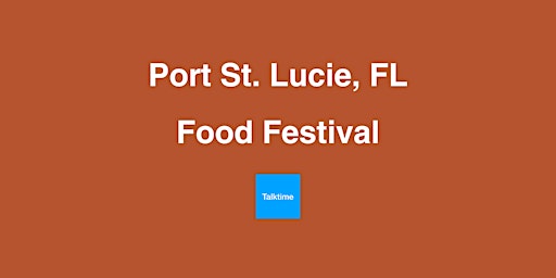 Primaire afbeelding van Food Festival - Port St. Lucie