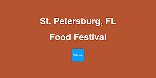 Food Festival - St. Petersburg primary image