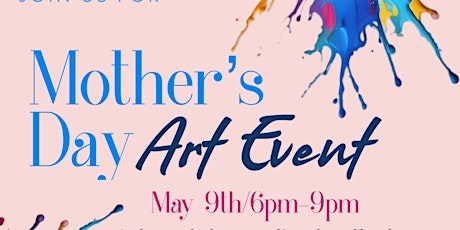 Mother’s  Day Art Show