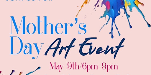 Imagem principal do evento Mother’s  Day Art Show