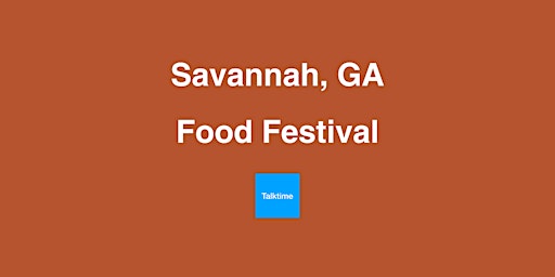 Primaire afbeelding van Food Festival - Savannah
