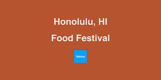 Food Festival - Honolulu primary image